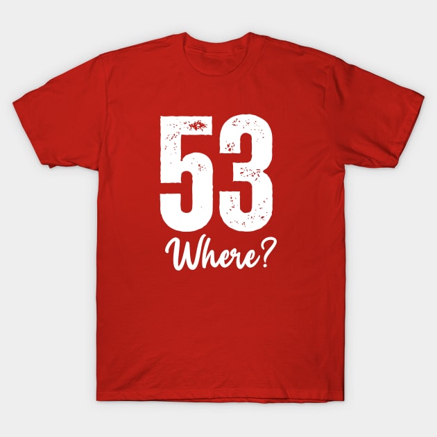 Happy 53rd Birthday T-Shirt by Queen of the Minivan